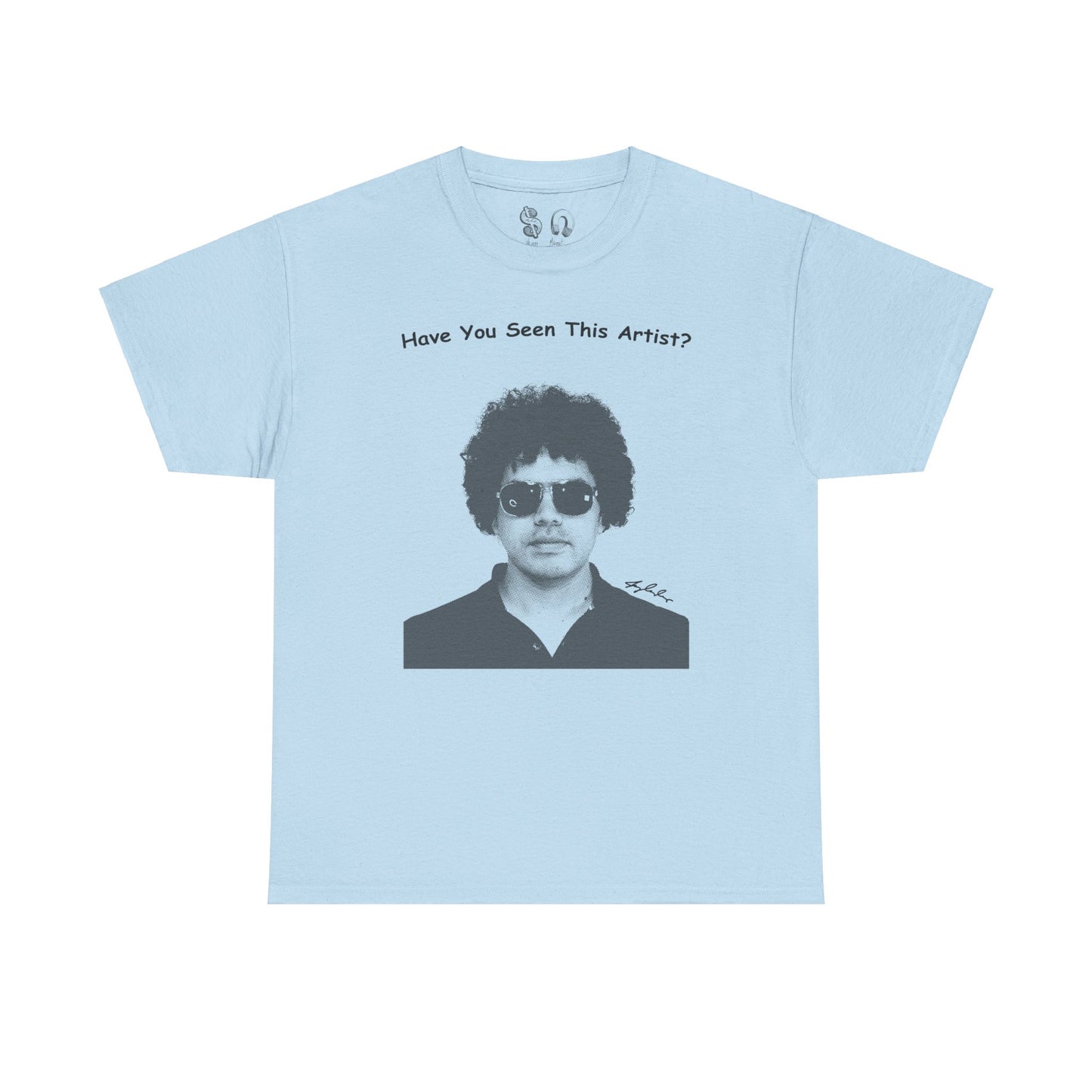Have You Seen This Artist Portrait Heavy Cotton Tee